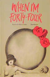 ISBN 9783888970818: When I'm Forty-Four by Eversmann, Susanne; Kunstmann, Antje