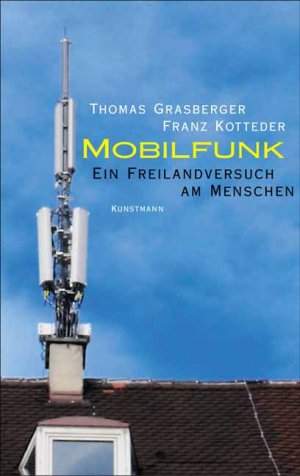 gebrauchtes Buch – Thomas Grasberger – Mobilfunk: Ein Freilandversuch am Menschen