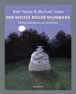 ISBN 9783888973673: Der weiße Neger Wumbaba. Kleines Handbuch des Verhörens.