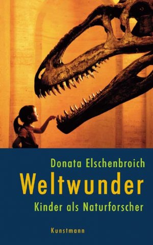 gebrauchtes Buch – Donata Elschenbroich – Weltwunder - Kinder als Naturforscher - bk2311