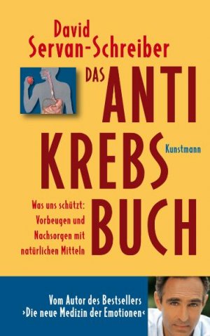 gebrauchtes Buch – David Servan-Schreiber – Das Antikrebs-Buch - Was uns schützt: Vorbeugen und nachsorgen mit natürlichen Mitteln