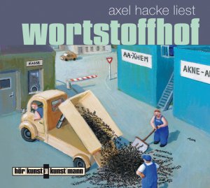 neues Hörbuch – Axel Hacke – Wortstoffhof