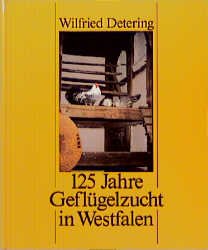 ISBN 9783889180421: 125 Jahre Geflügelzucht in Westfalen