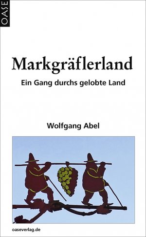 gebrauchtes Buch – Wolfgang Abel – Markgräflerland - Ein Gang durchs gelobte Land