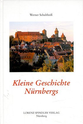 gebrauchtes Buch – Werner Schultheiss – Kleine Geschichte Nürnbergs: Hrsg. v. Gerhard Hirschmann.