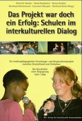 ISBN 9783889393807: Das Projekt war doch voller Erfolg: Schulen im interkulturellen Dialog - Ein medienpädagogisches Forschungs- und Kooperationsprojekt zwischen Deutschland und Zimbabwe. Die Geschichte einer Begegnung 1991-1996