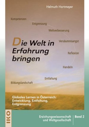 ISBN 9783889398703: Die Welt in Erfahrung bringen - Globales Lernen in Österreich: Entwicklung, Entfaltung, Entgrenzung