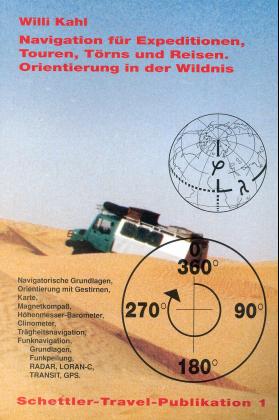 ISBN 9783889533012: Navigation für Expeditionen, Touren, Törns und Reisen - Orientierung in der Wildnis