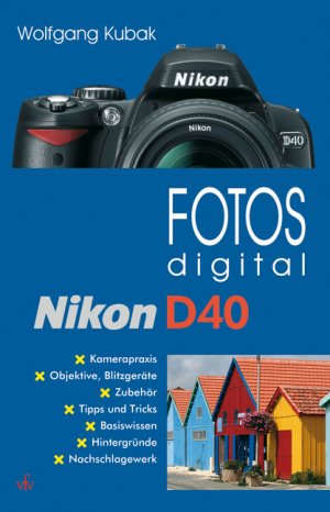 gebrauchtes Buch – Fotos digital - Nikon D40 Kubak, Wolfgang