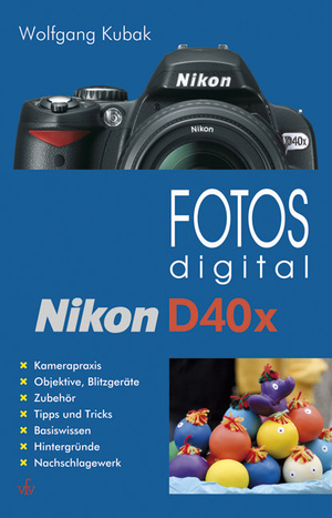 neues Buch – Wolfgang Kubak – Nikon D40x neues Buch – Wolfgang Kubak – Nikon D40x