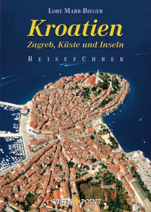 ISBN 9783889733689: Kroatien Reiseführer - Zagreb, Küste und Inseln