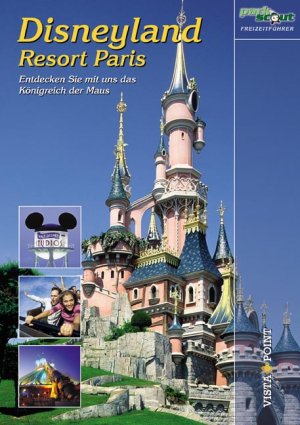 ISBN 9783889738677: Disneyland® Resort Paris – Entdecken Sie das Königreich der Maus