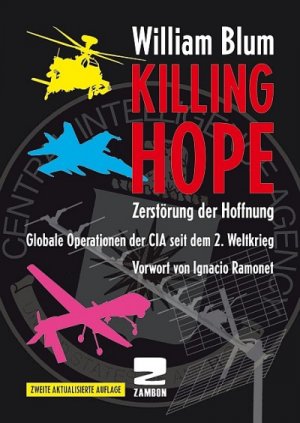 ISBN 9783889751416: Killing Hope / Zerstörung der Hoffnung. Globale Operationen der CIA seit dem 2. Weltkrieg. Vorwort von Ignacio Ramone
