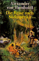 ISBN 9783889772411: Die Reise nach Südamerika - Vom Orinoko zum Amazonas -  Guter Zustand!