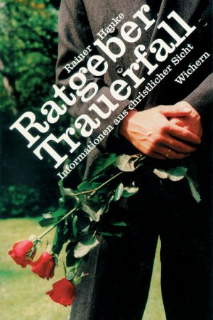 ISBN 9783889811035: Ratgeber Trauerfall . Informationen aus christlicher Sicht