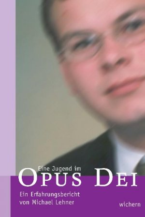 gebrauchtes Buch – Michael Lehner – Eine Jugend im Opus Dei