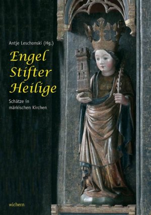 ISBN 9783889812018: Engel, Stifter, Heilige – Schätze in märkischen Kirchen