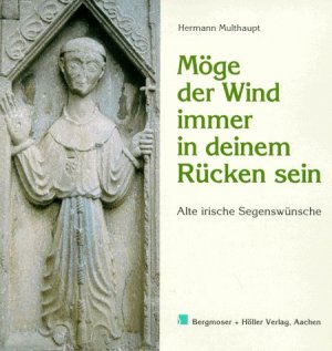 ISBN 9783889970312: Alte irische Segenswünsche / Möge der Wind immer in deinem Rücken sein