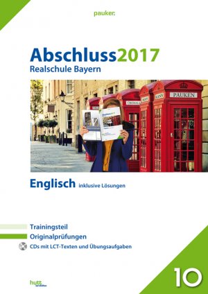 ISBN 9783889976512: Abschluss 2017 - Realschule Bayern Englisch - Originalprüfungen mit Trainingsteil und 2 CDs, inklusive Lösungen