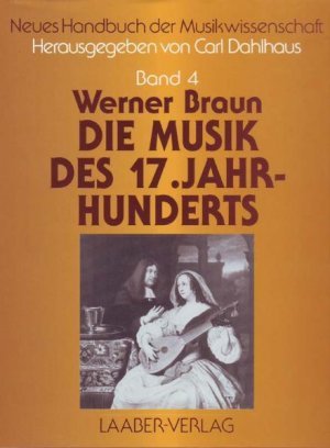 ISBN 9783890070346: Neues Handbuch der Musikwissenschaft / Die Musik des 17. Jahrhunderts