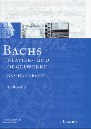 ISBN 9783890074580: Bach-Handbuch / Bachs Klavier und Orgelwerke - Das Handbuch. Teilband 1