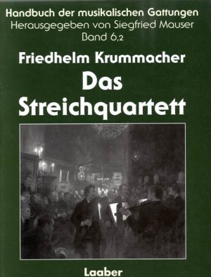 ISBN 9783890075174: Handbuch der musikalischen Gattungen / Das Streichquartett - Teilband 2: Von Mendelssohn bis zur Gegenwart