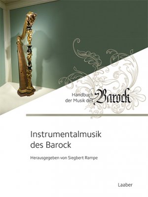 ISBN 9783890078731: Instrumentalmusik des Barock | Siegbert Rampe | Buch | Handbuch der Musik des Barock / In 8 Bänden | 448 S. | Deutsch | 2018 | Laaber Verlag | EAN 9783890078731