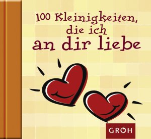 ISBN 9783890083360: 100 Kleinigkeiten, die ich an dir liebe