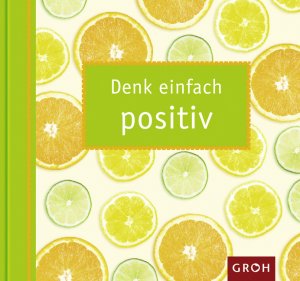 ISBN 9783890083445: Denk einfach positiv