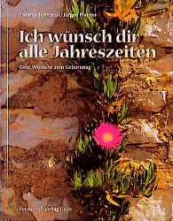 gebrauchtes Buch – Romanus, Thomas; Pfeiffer – Ich wünsch dir alle Jahreszeiten -- Gute Wünsche zum Geburtstag