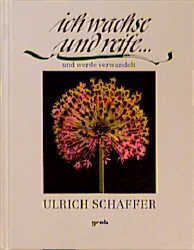 ISBN 9783890087757: Ich wachse und reife...