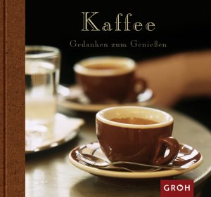 ISBN 9783890088662: Kaffee. hrsg. von Senta und Wulf Gerlach / Gedanken zum Genießen