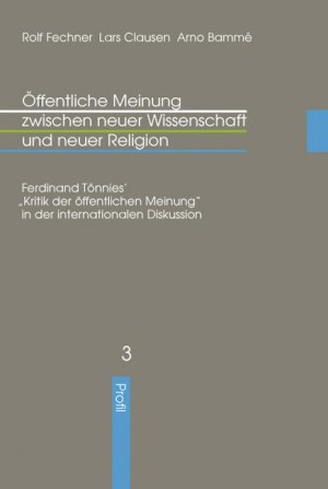 ISBN 9783890195902: Öffentliche Meinung zwischen neuer Wissenschaft und neuer Religion - Ferdinand Tönnies' „Kritik der Öffentlichen Meinung“ in der internationalen Diskussion