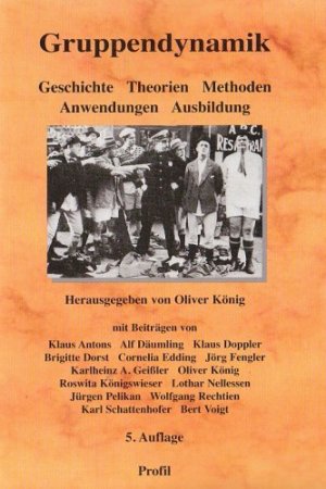 ISBN 9783890196107: Gruppendynamik - Geschichte – Theorien – Methoden – Anwendungen – Ausbildung