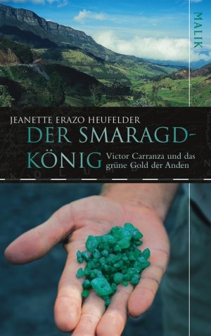 ISBN 9783890293011: Der Smaragdkönig. Victor Carranza und das grüne Gold der Anden