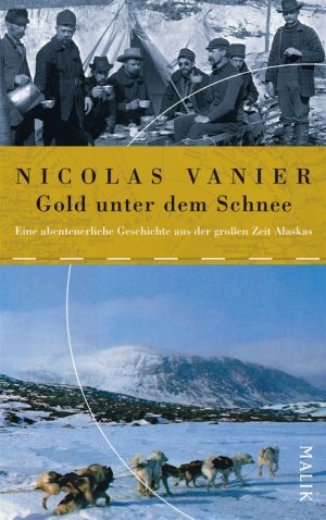 ISBN 9783890293059: Gold unter dem Schnee. - Eine abenteuerliche Geschichte aus der großen Zeit Alaskas.