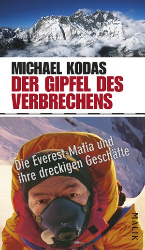 ISBN 9783890293394: Der Gipfel des Verbrechens - die Everest-Mafia und ihre dreckigen Geschäfte