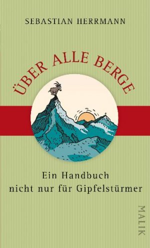 gebrauchtes Buch – Sebastian Herrmann – Über alle Berge - Ein Handbuch nicht nur für Gipfelstürmer - bk343