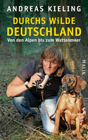 ISBN 9783890294155: Durchs wilde Deutschland - Von den Alpen bis zum Wattenmeer