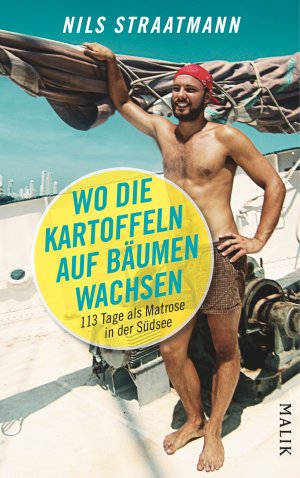 ISBN 9783890294551: Wo die Kartoffeln auf Bäumen wachsen: 113 Tage als Matrose in der Karibik