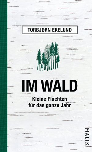 gebrauchtes Buch – Ekelund, Torbjørn und Andreas Brunstermann – Im Wald: Kleine Fluchten für das ganze Jahr