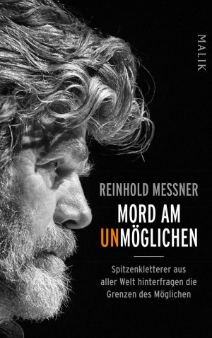 ISBN 9783890295138: Mord am Unmöglichen - Spitzenkletterer aus aller Welt hinterfragen die Grenzen des Möglichen