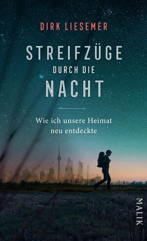 ISBN 9783890295305: Streifzüge durch die Nacht - Wie ich unsere Heimat neu entdeckte | Die schönsten Nachtwanderungen vor unserer Haustür – auf den Spuren der mystischen Tageszeit