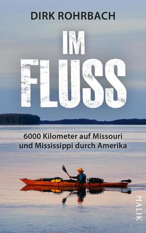 ISBN 9783890295367: Im Fluss - 6000 Kilometer auf Missouri und Mississippi durch Amerika