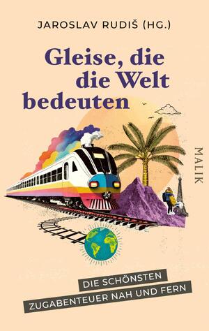 ISBN 9783890295961: Gleise, die die Welt bedeuten - Die schönsten Zugabenteuer nah und fern | Geschichten übers Zugfahren, hrsg. vom Mörike-Preisträger – Geschenk für Zug-Fans und Eisenbahnmenschen