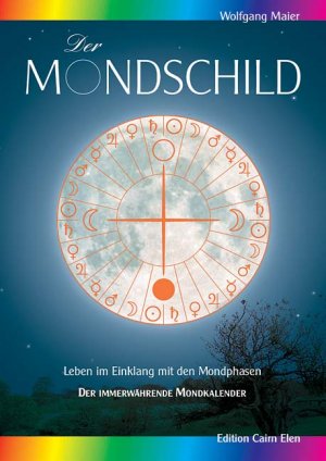 ISBN 9783890600345: Der Mondschild – Leben im Einklang mit den Mondphasen. Der immerwährende Mondkalender