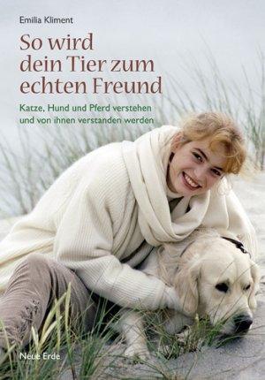 ISBN 9783890605296: So wird dein Tier zum echten Freund - Katze, Hund und Pferd verstehen und von ihnen verstanden werden