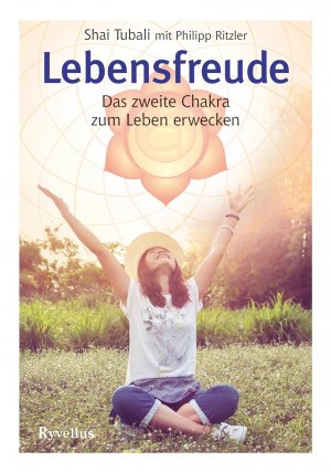 ISBN 9783890607122: Lebensfreude - Das zweite Chakra zum Leben erwecken