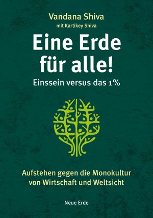 ISBN 9783890607979: Eine Erde für alle! – Einssein versus das 1 % – Aufstehen gegen die Monokultur von Wirtschaft und Weltsicht