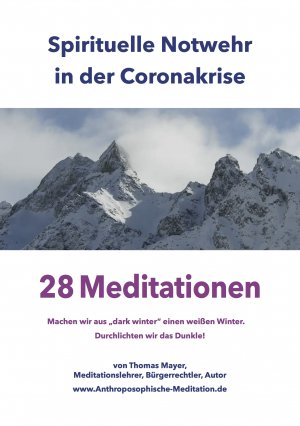 ISBN 9783890608044: Spirituelle Notwehr in der Coronakrise - 28 Meditationen – Machen wir aus "dark winter" einen weißen Winter. Durchlichten wir das Dunkle!